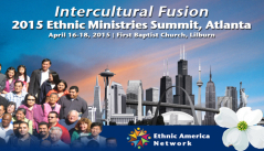 'Intercultural Fusion: 2015 Ethnic Ministries Summit, Atlanta'